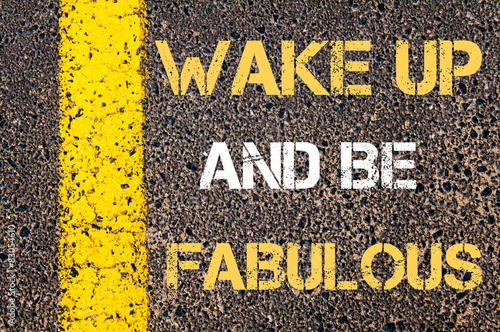 Wake up and be fabulous motivational quote. photo