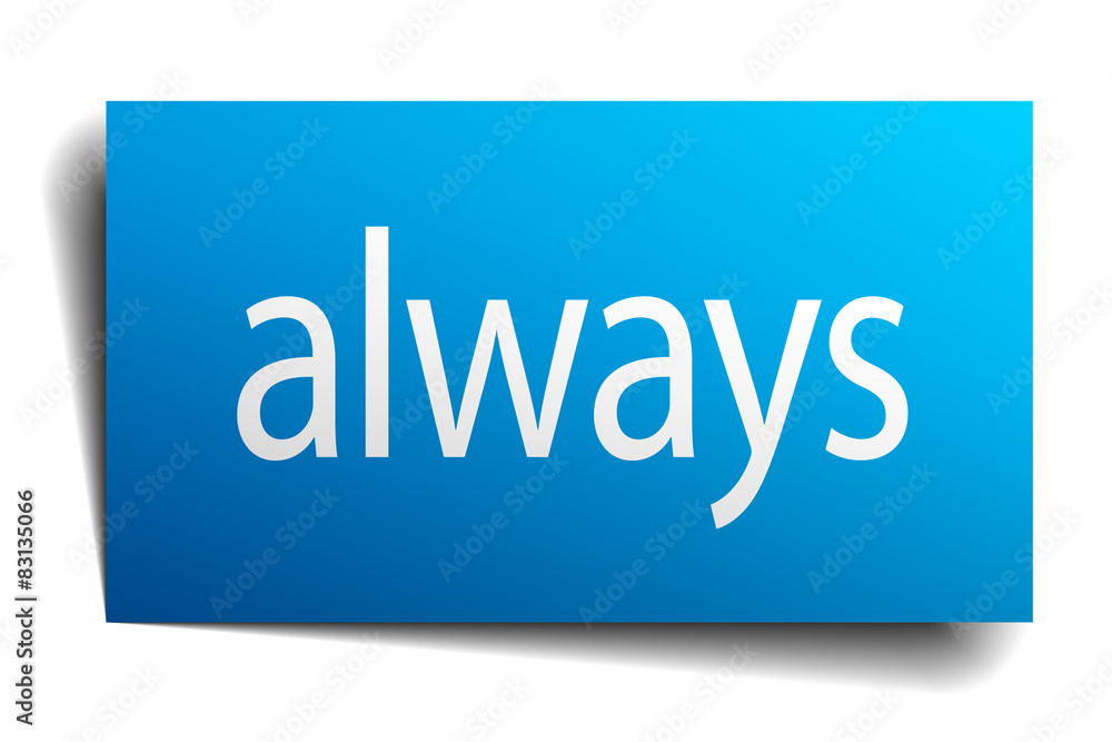 always blue square isolated paper sign on white always blue square isolated paper sign on white