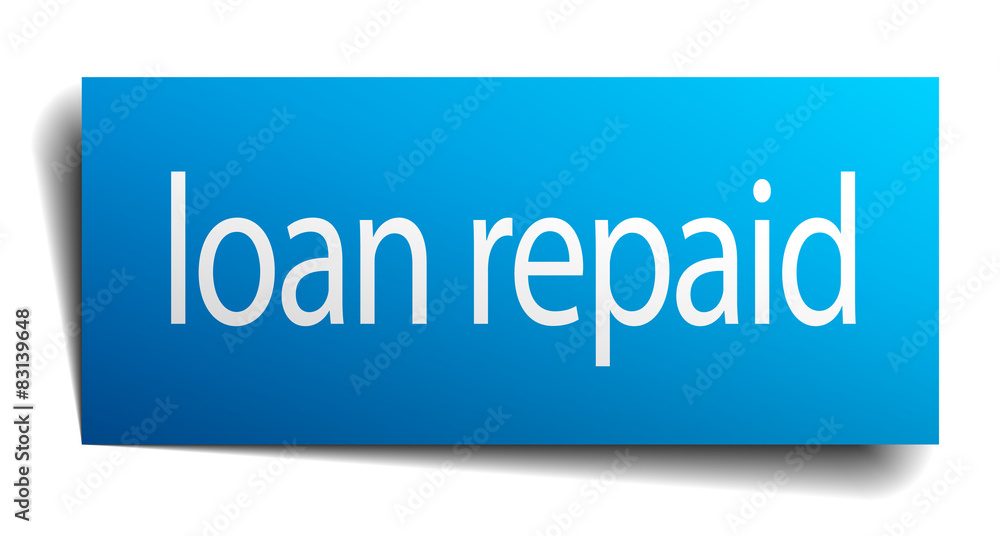 loan repaid blue paper sign isolated on white loan repaid blue paper sign isolated on white