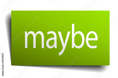 maybe green paper sign on white background