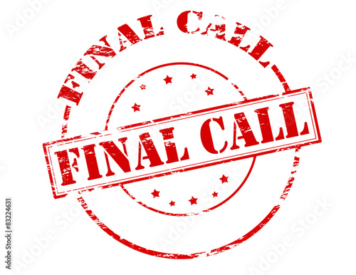 Final call