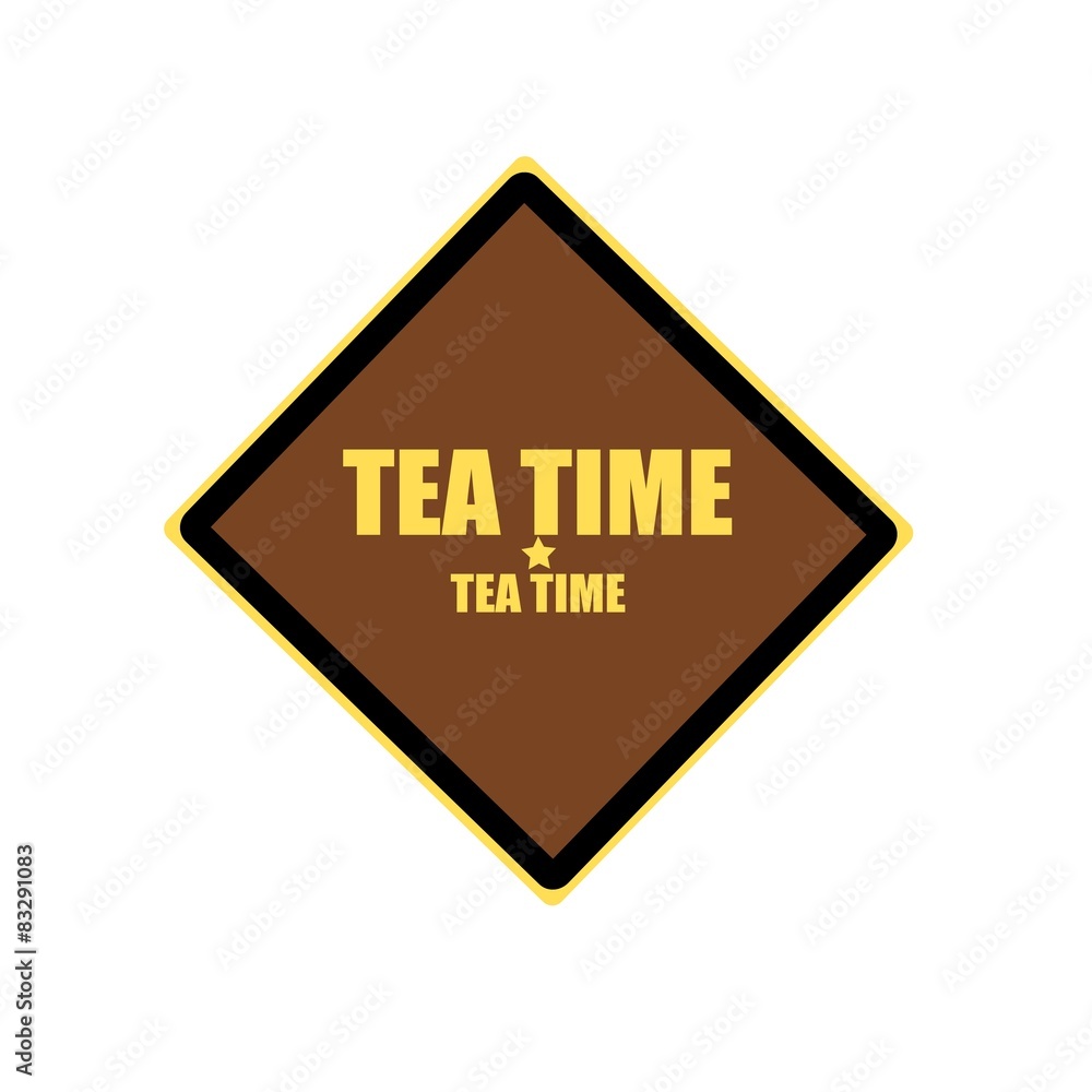 Tea time yellow stamp text on brown background Tea time yellow stamp text on brown background