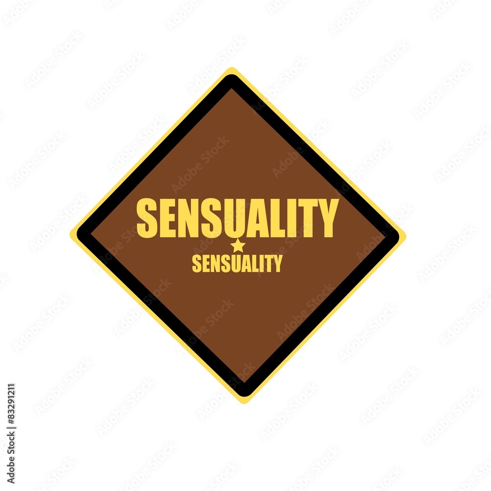Sensuality yellow stamp text on brown background Sensuality yellow stamp text on brown background