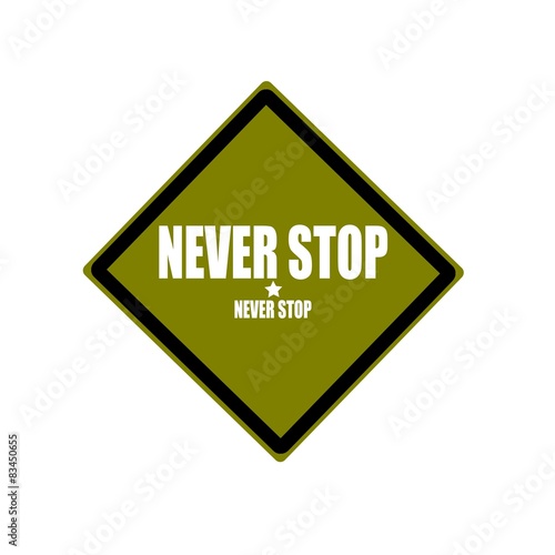 never stop white stamp text on green background