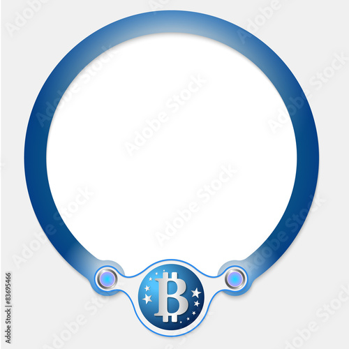 Blue circular frame for your text and bit coin icon