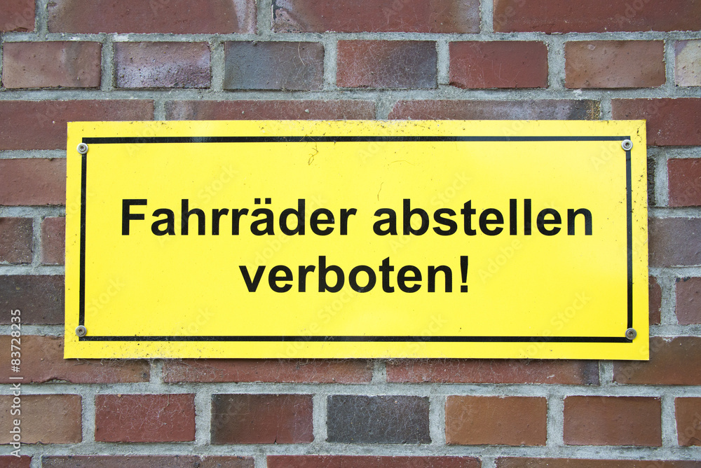 Schild. Fahrräder abstellen verboten Schild. Fahrräder abstellen verboten