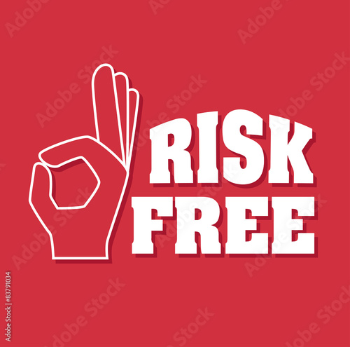 Risk free design.