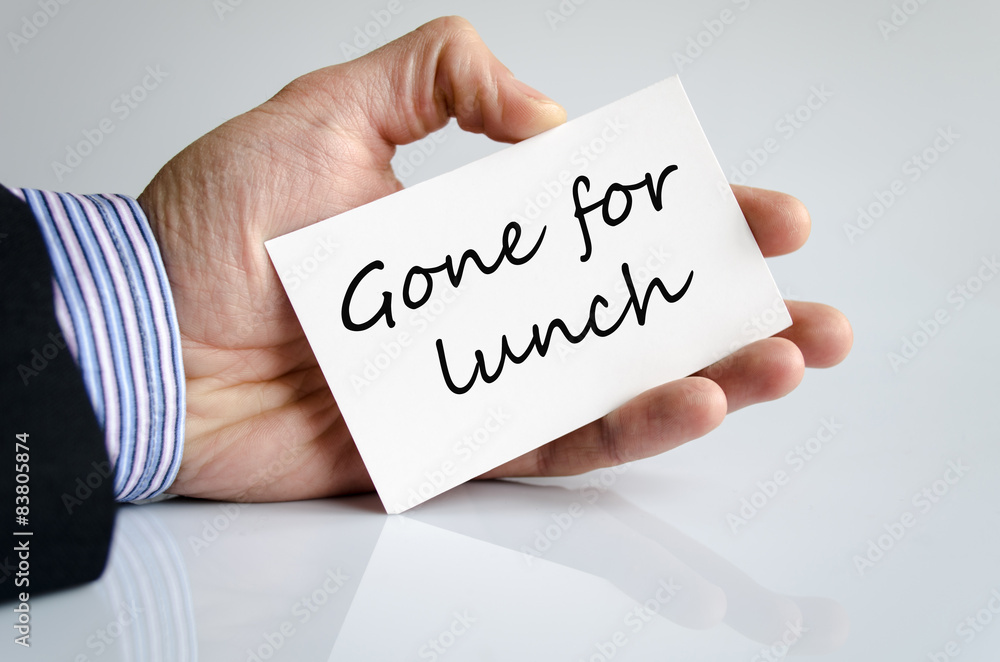 Gone for lunch concept Gone for lunch concept