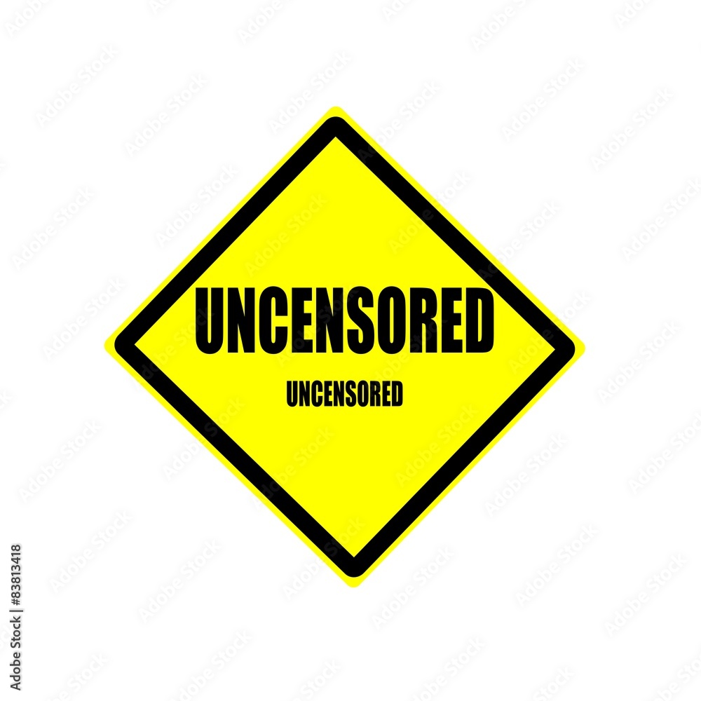 Uncensored black stamp text on yellow backgroud Uncensored black stamp text on yellow backgroud