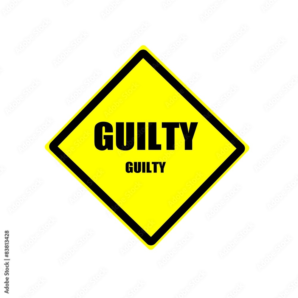 Guilty black stamp text on yellow backgroud Guilty black stamp text on yellow backgroud