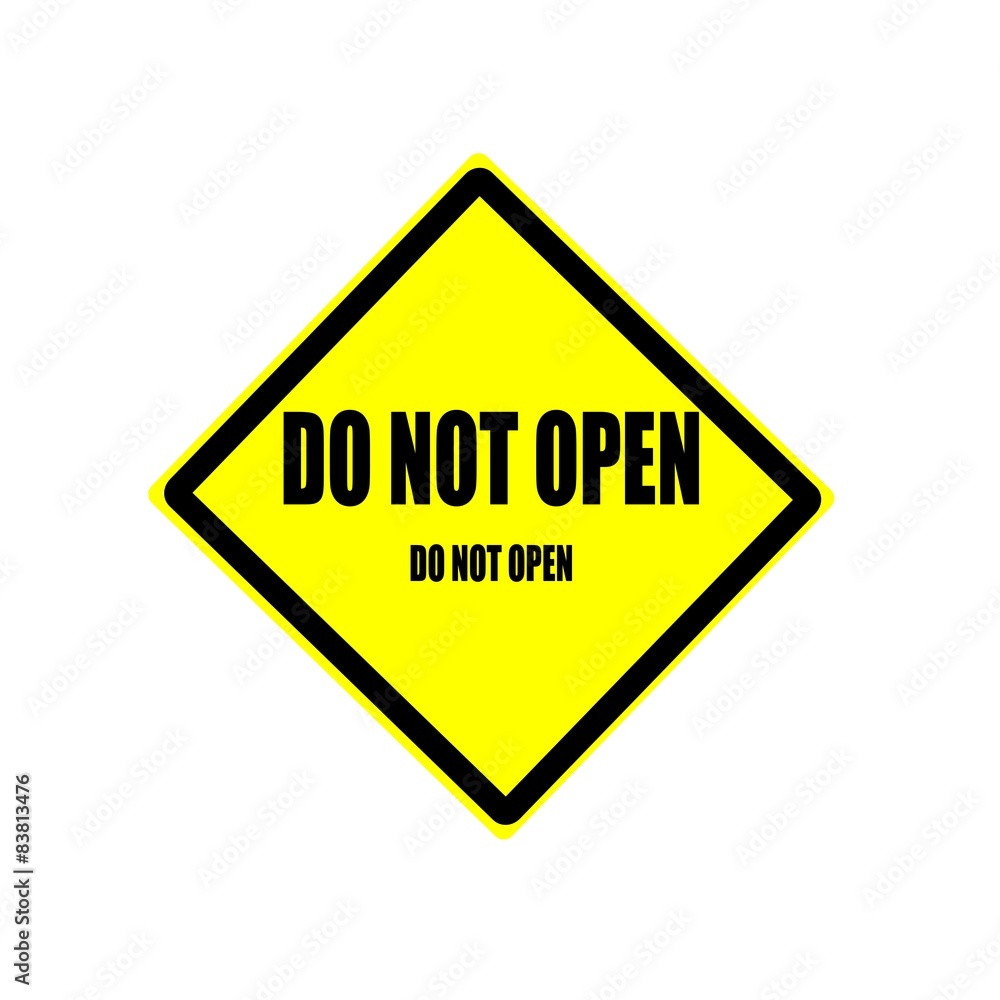 Do not open black stamp text on yellow backgroud Do not open black stamp text on yellow backgroud