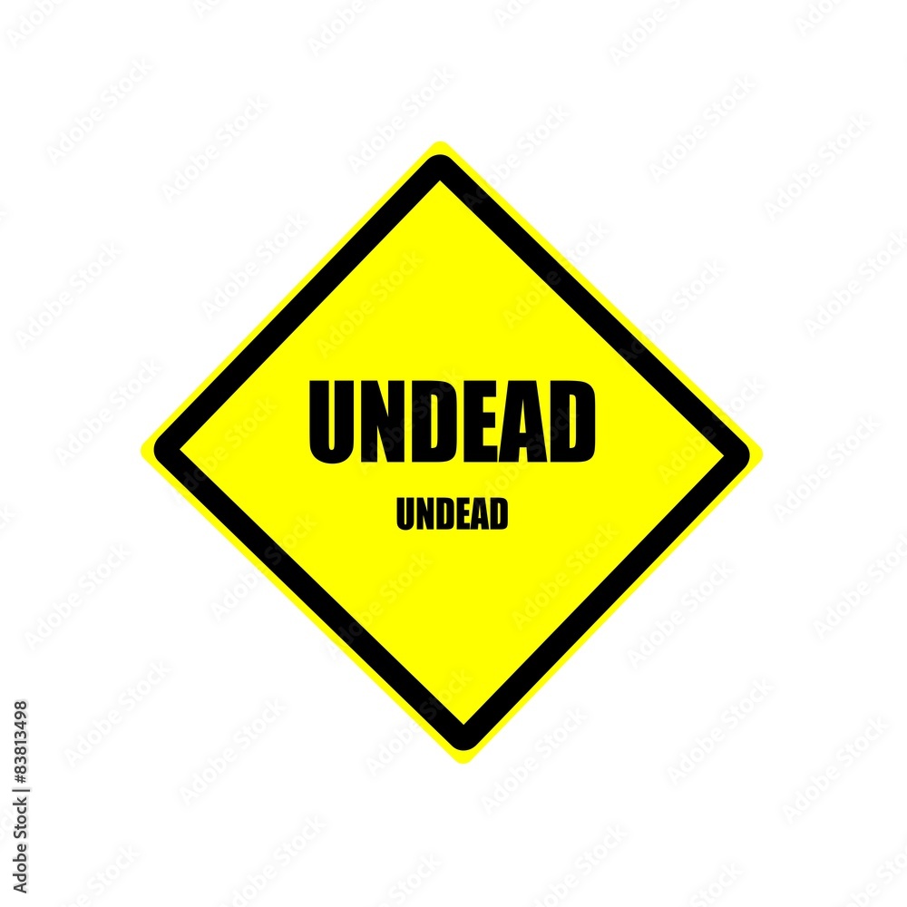Undead black stamp text on yellow background Undead black stamp text on yellow background