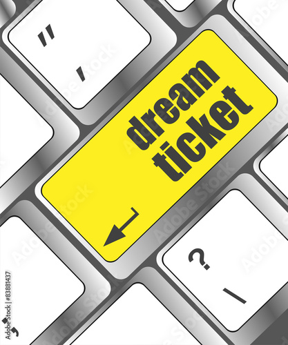 dream ticket button on computer keyboard key