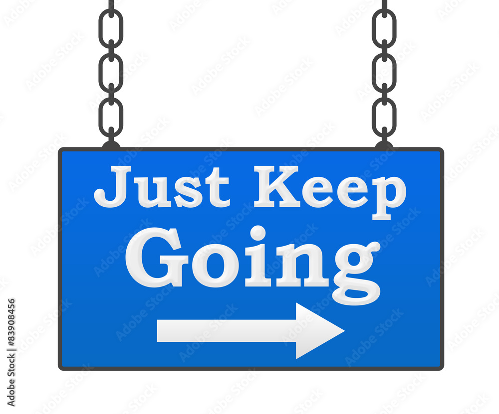 Just Keep Going Signboard Just Keep Going Signboard