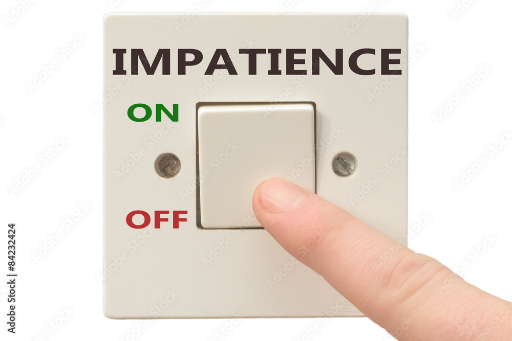 Anger management, switch off Impatience Anger management, switch off Impatience