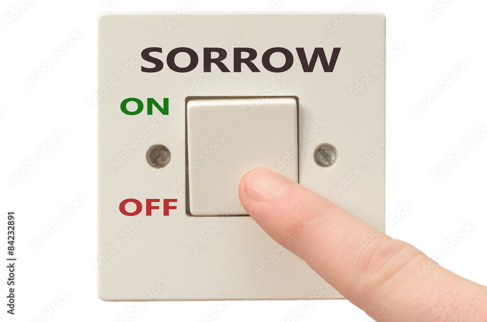 Dealing with Sorrow, turn it off Dealing with Sorrow, turn it off
