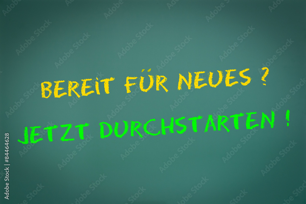 bereit für neues, jetzt durchstarten bereit für neues, jetzt durchstarten