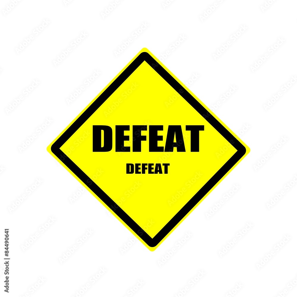 DEFEAT Black stamp text on yellow background DEFEAT Black stamp text on yellow background