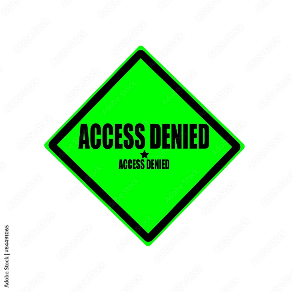 Access denied black stamp text on green background Access denied black stamp text on green background