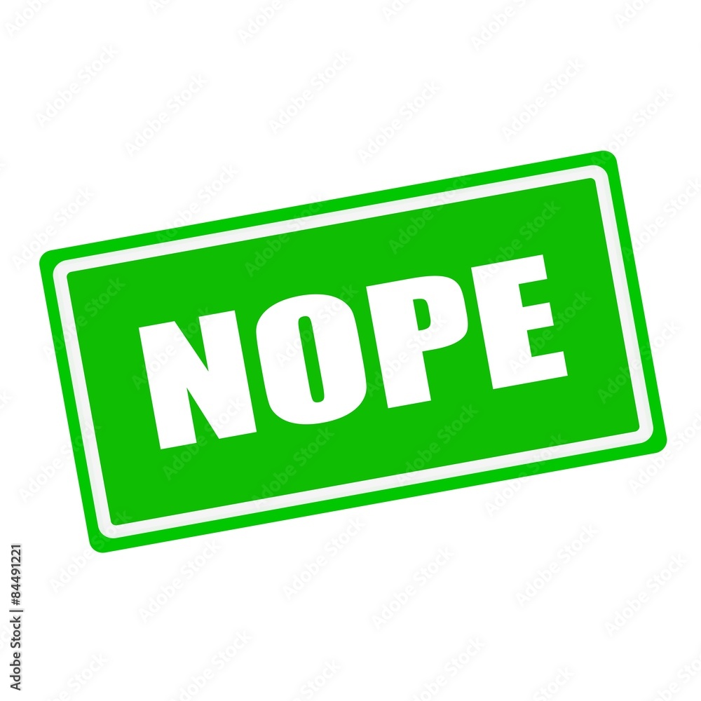 Nope white stamp text on green background Nope white stamp text on green background