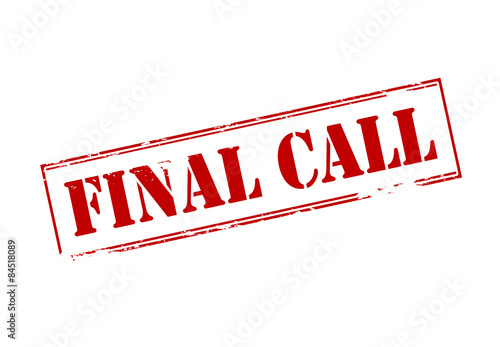 Final call