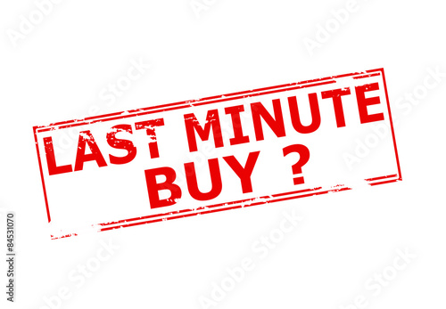 Last mminute buy