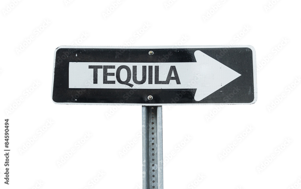Tequila direction sign isolated on white Tequila direction sign isolated on white