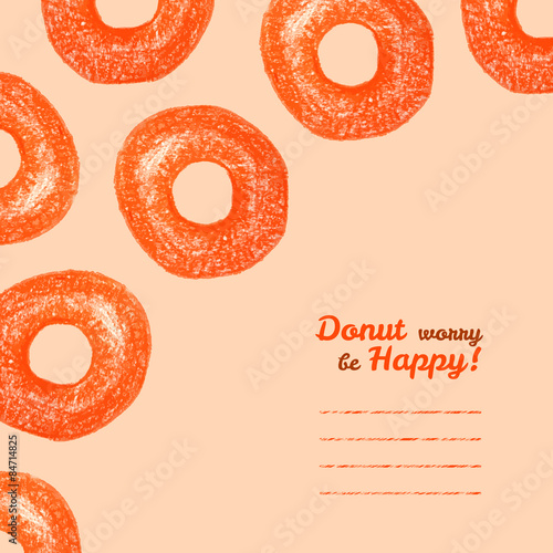 Donut worry be Happy text frame. Donuts. Colored Pencils Drawing