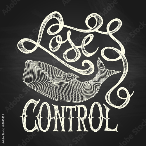 Illustration of a whale with "Lose Control" hand drawn quote, white on the blackboard background