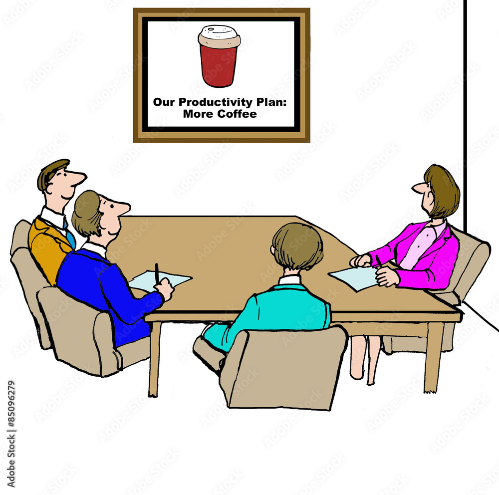Cartoon of business team meeting. The slide says, 'our productivity plan:  more coffee'. Stock Illustration | Adobe Stock