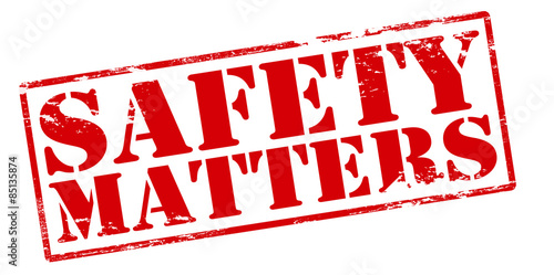 Safety matters