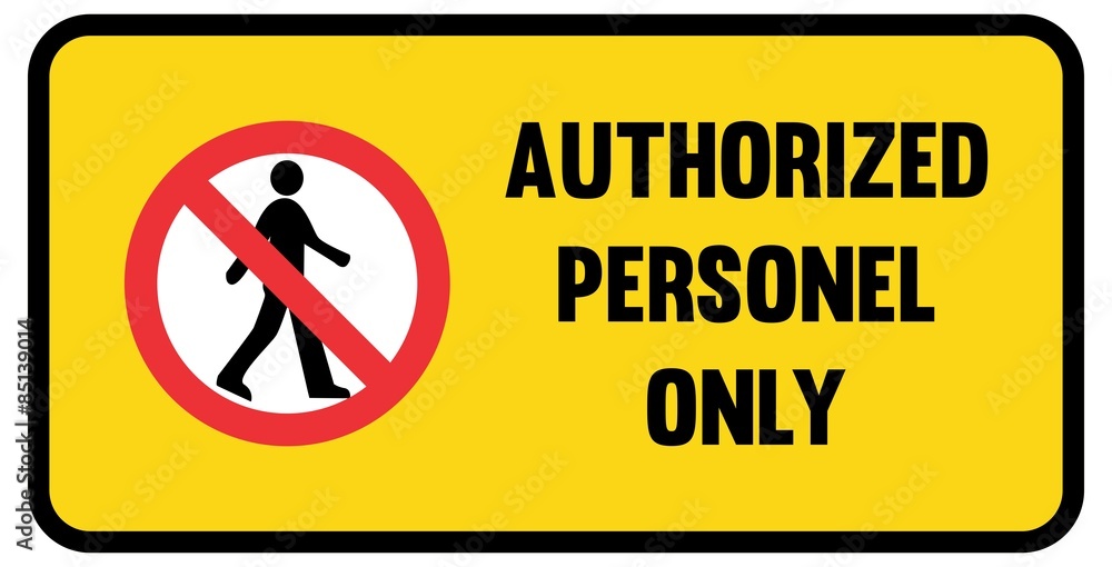 Authorized Personnel Only Sign Yellow Authorized Personnel Only Sign Yellow