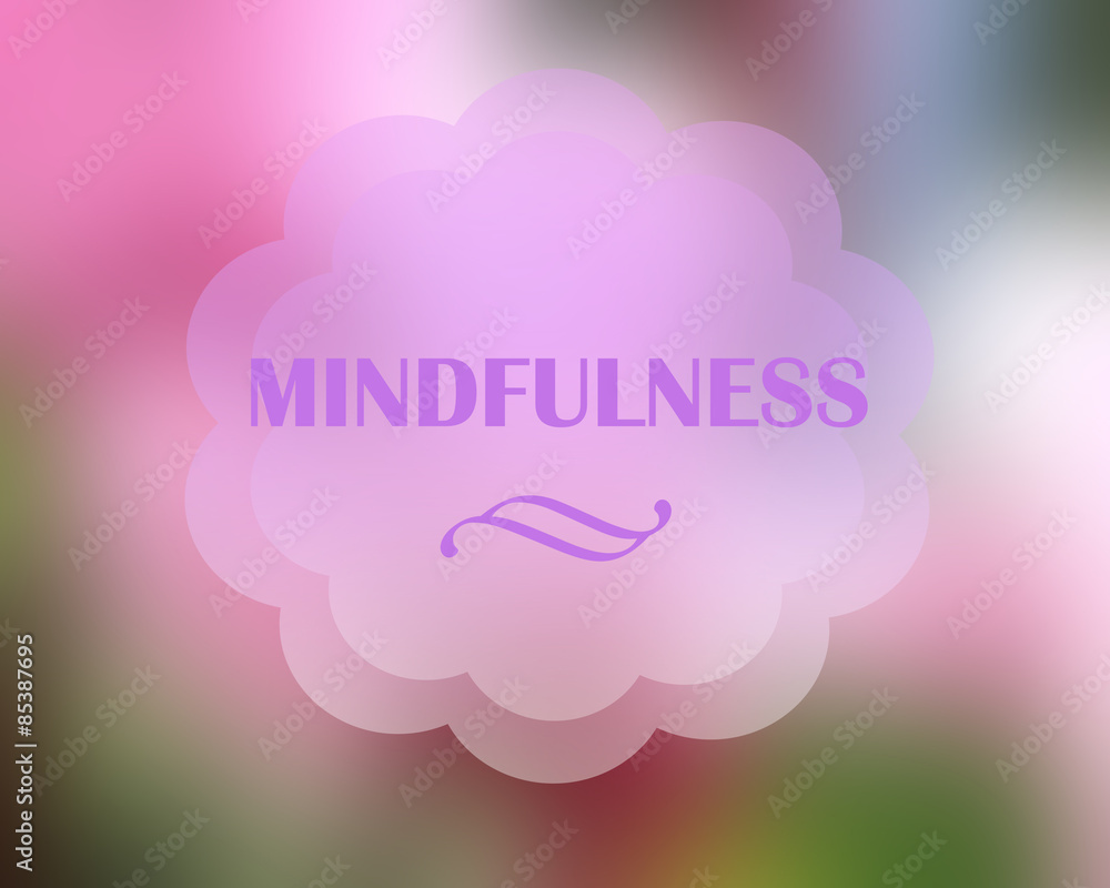 Mindfulness design and blurred background