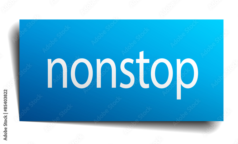 nonstop blue paper sign on white background nonstop blue paper sign on white background