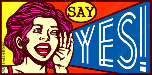 Say Yes  Retro vintage girl screaming out loud  advertising poster design  special offers