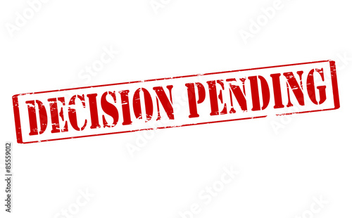 Decision pending