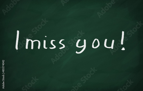 I miss you