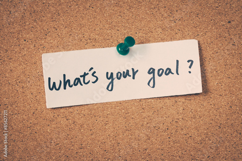 What's your goal