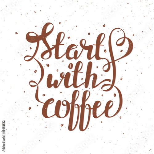Hand draw lettering vector illustration with coffee beans and quote