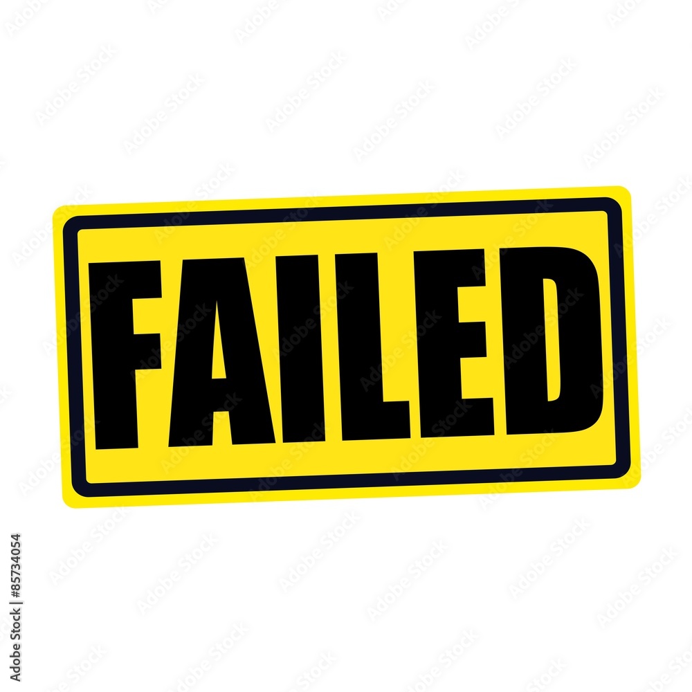 FAILED black stamp text on yellow FAILED black stamp text on yellow