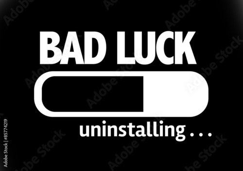 Fotografie Progress Bar Uninstalling with the text: Bad Luck