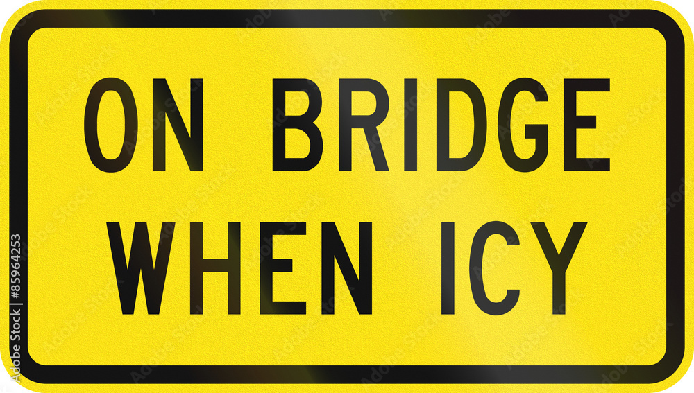 Fototapeta premium An Australian supplementary traffic sign - On bridge when icy