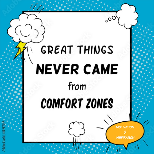 Inspirational and motivational quote is drawn in a comic style. Great things never came from comfort zones