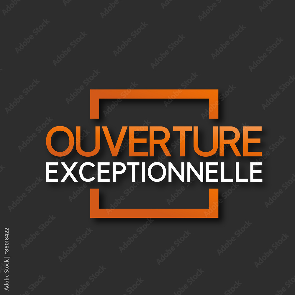 Obraz premium ouverture exceptionnelle