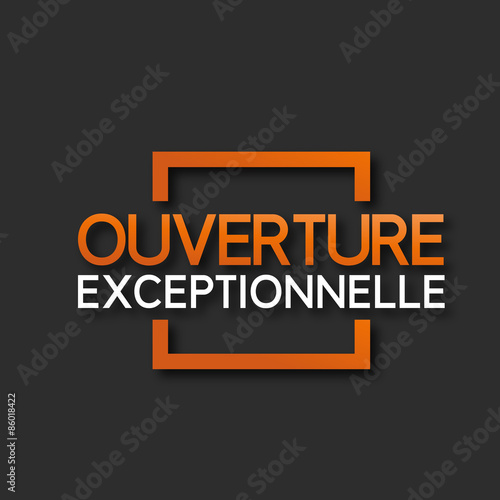 ouverture exceptionnelle