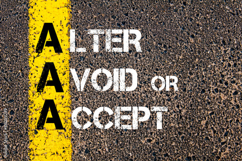 Business Acronym AAA as Alter Avoid or Accept