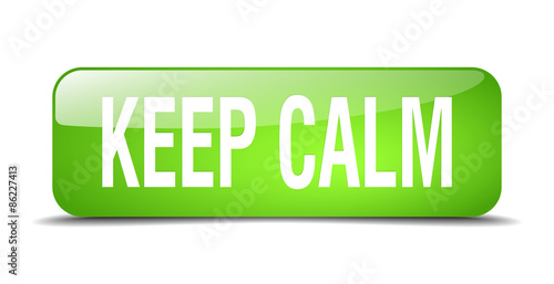 keep calm green square 3d realistic isolated web button