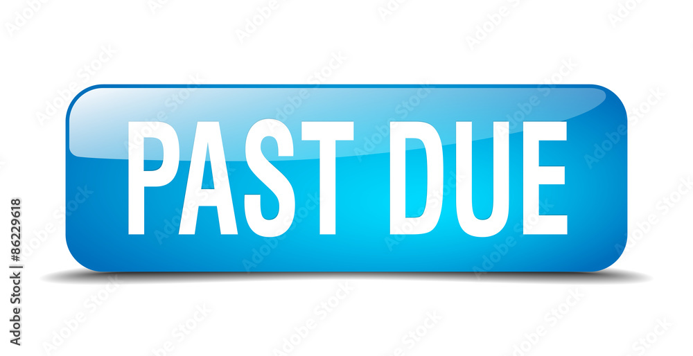 past due blue square 3d realistic isolated web button past due blue square 3d realistic isolated web button