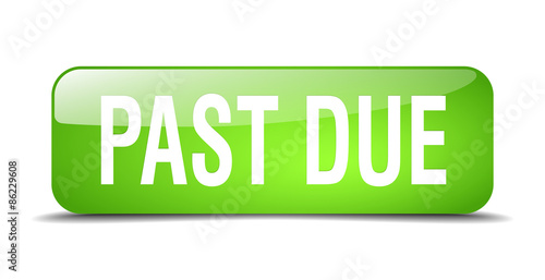 past due green square 3d realistic isolated web button