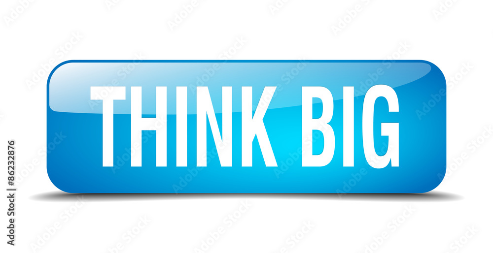 think big blue square 3d realistic isolated web button think big blue square 3d realistic isolated web button